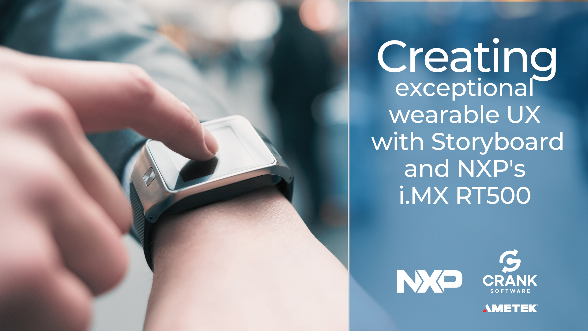 Copy of Create Exceptional Wearable UX on NXPs RT500  v2 (1)-1