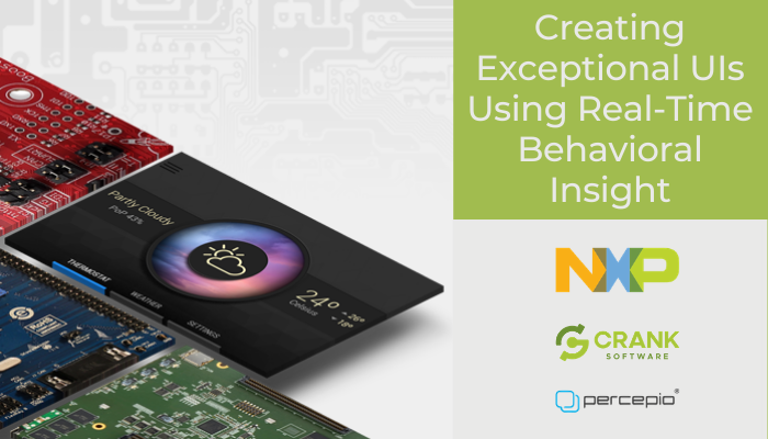 Creating Exceptional UIs Using Real-time Behavioral Insight with NXP, Percepio and Crank Software-1