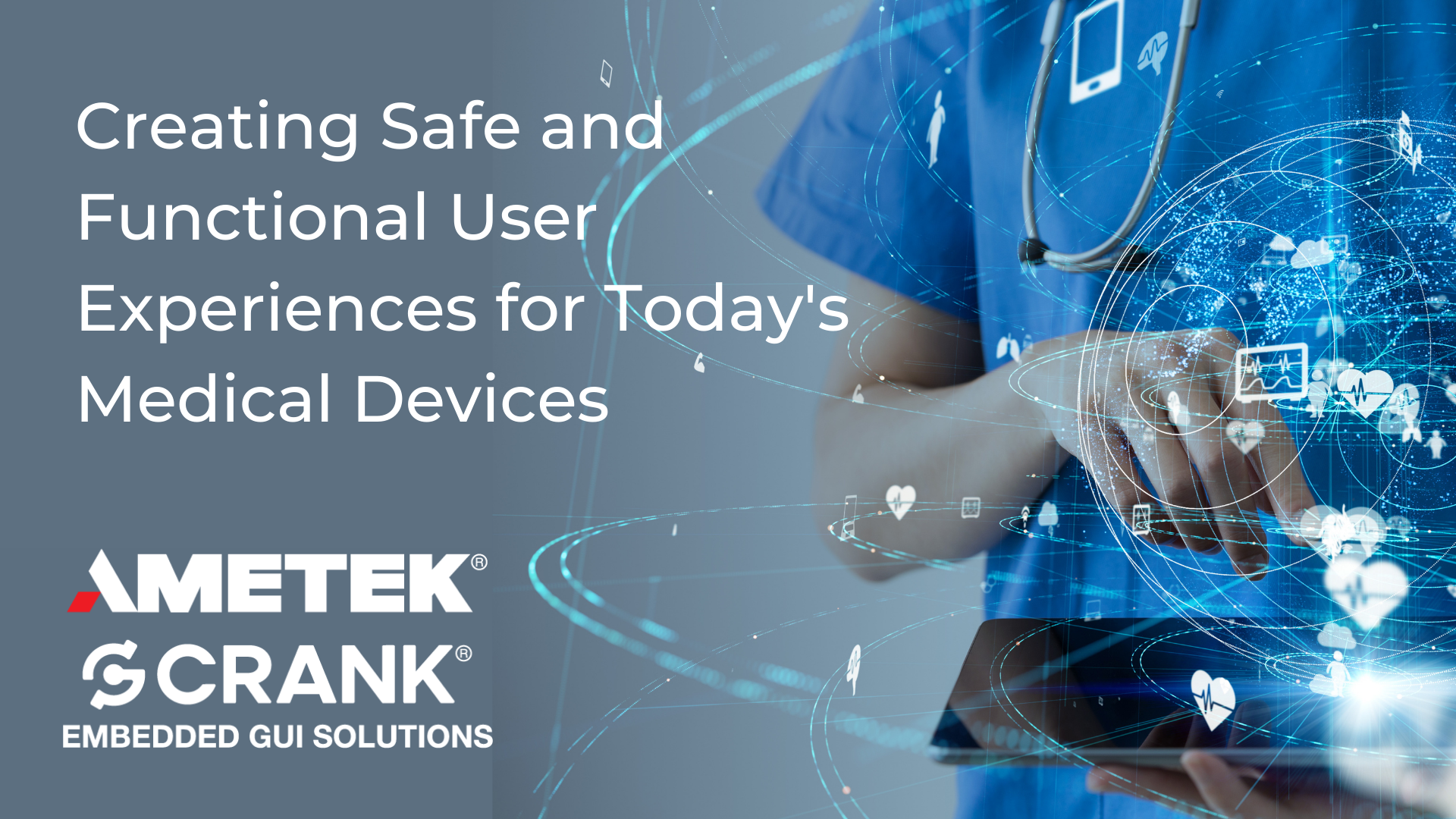 AMTEK Crank | Webinar | Creating safe and functional user experiences for medical devices